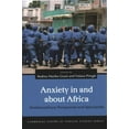 thumbnail image 1 of Cambridge Centre of African Studies: Anxiety in and about Africa : Multidisciplinary Perspectives and Approaches (Paperback), 1 of 1