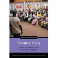 thumbnail image 1 of Cambridge Centre of African Studies: Talkative Polity : Radio, Domination, and Citizenship in Uganda (Hardcover), 1 of 1
