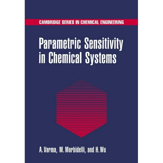 Cambridge Chemical Engineering Parametric Sensitivity in Chemical Systems, (Paperback)