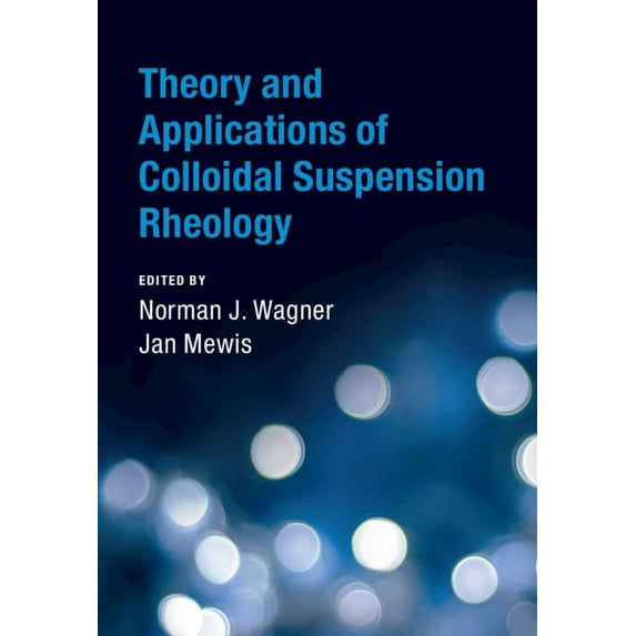 Cambridge Chemical Engineering Theory and Applications of Colloidal Suspension Rheology, (Hardcover)