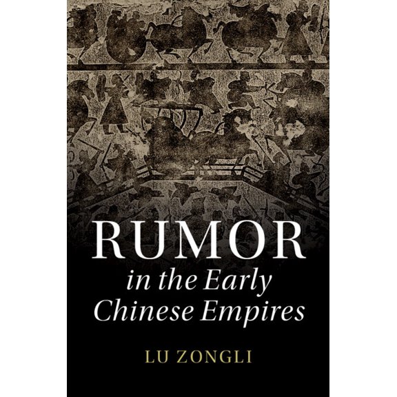 Cambridge China Library Rumor in the Early Chinese Empires, (Paperback)