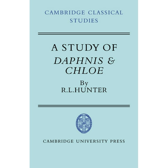 Cambridge Classical Studies A Study of Daphnis and Chloe, (Paperback)