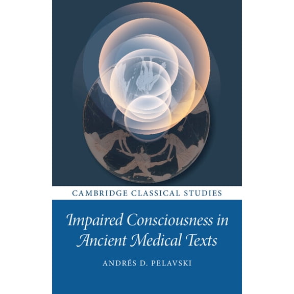 Cambridge Classical Studies Impaired Consciousness in Ancient Medical Texts, (Paperback)