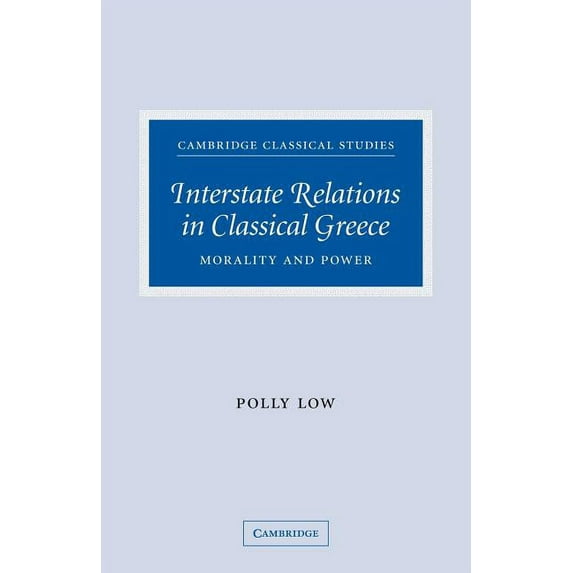 Cambridge Classical Studies Interstate Relations in Classical Greece: Morality and Power, (Paperback)