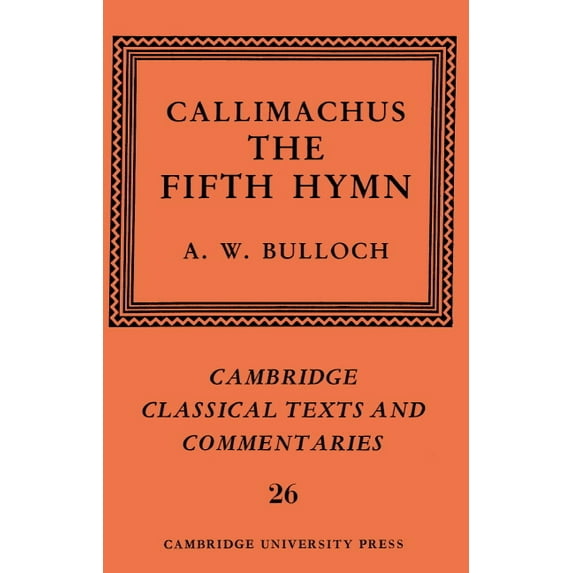 Cambridge Classical Texts and Commentari Callimachus: The Fifth Hymn: The Bath of Pallas, Book 26, (Hardcover)