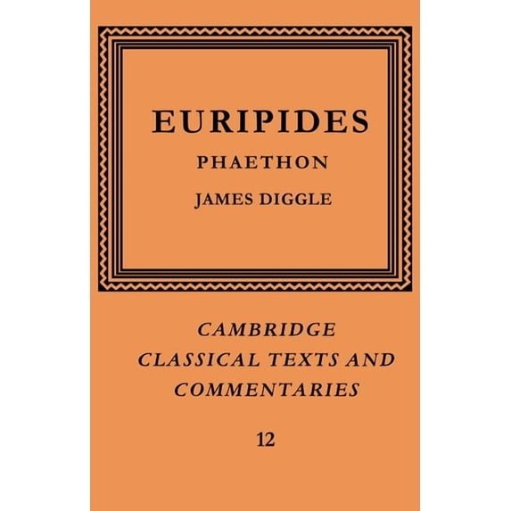 Cambridge Classical Texts and Commentari Euripides: Phaethon, Book 12, (Paperback)