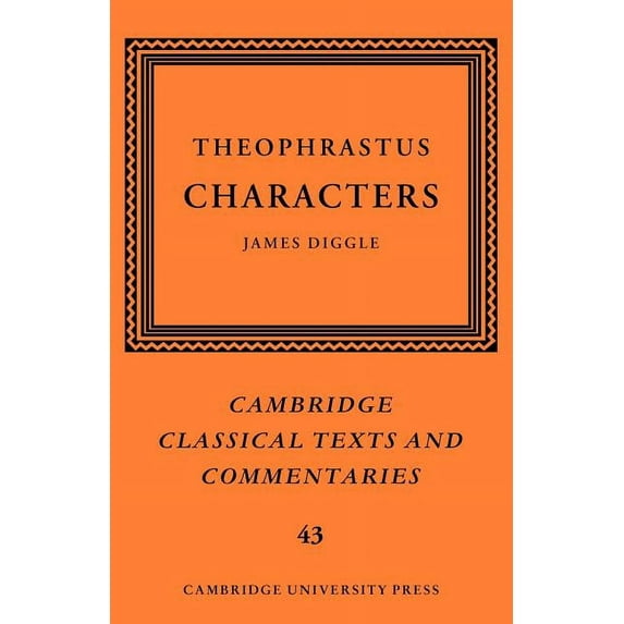 Cambridge Classical Texts and Commentari Theophrastus: Characters, Book 43, (Paperback)