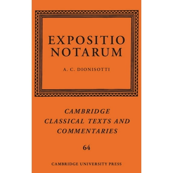 Cambridge Classical Texts and Commentari Expositio Notarum, Book 64, (Hardcover)