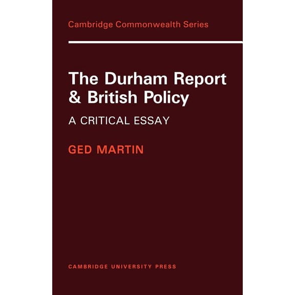 Cambridge Commonwealth The Durham Report and British Policy: A Critical Essay, (Paperback)