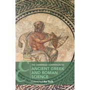 Cambridge Companions to Philosophy Hard The Cambridge Companion to Ancient Greek and Roman Science, Hardcover