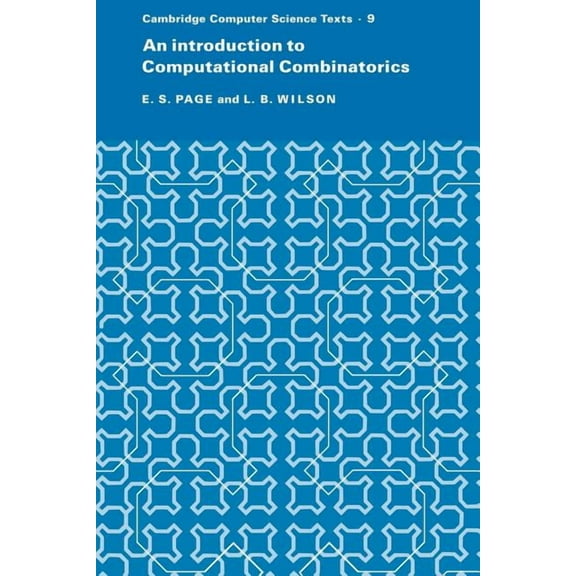 Cambridge Computer Science Texts An Introduction to Computational Combinatorics, Book 9, (Paperback)
