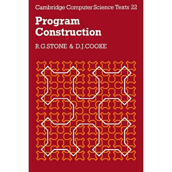 Cambridge Computer Science Texts Program Construction, Book 22, (Paperback)