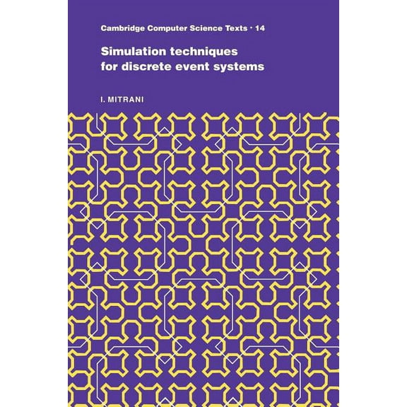 Cambridge Computer Science Texts Simulation Techniques for Discrete Event Systems, Book 14, (Paperback)