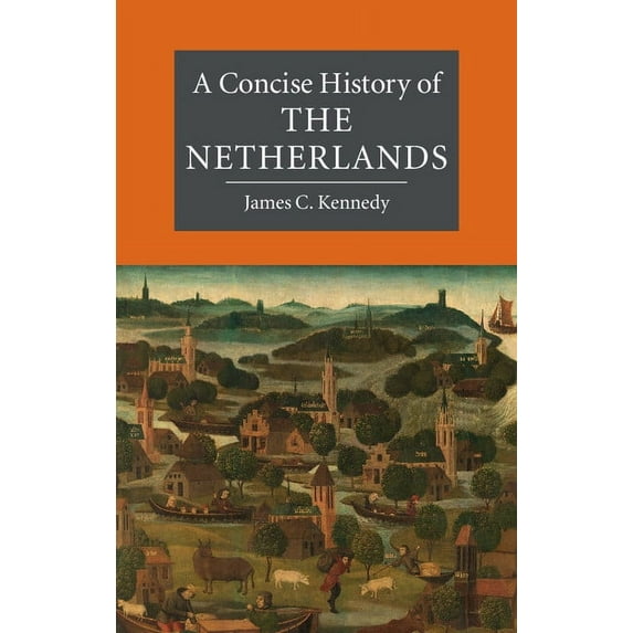 Cambridge Concise Histories A Concise History of the Netherlands, (Hardcover)