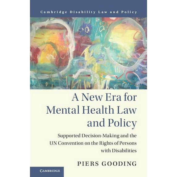 Cambridge Disability Law and Policy A New Era for Mental Health Law and Policy, (Hardcover)