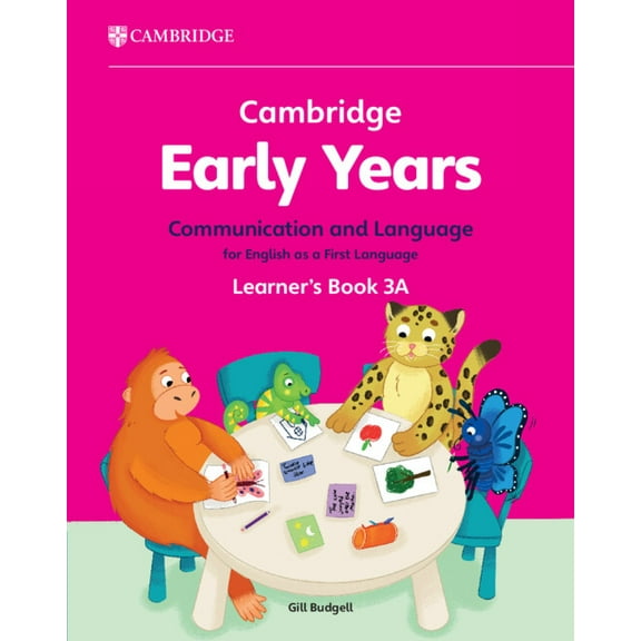 Cambridge Early Years Cambridge Early Years Communication and Language for English as a First Language Learner's Book 3a: Early Years Internat, (Paperback)