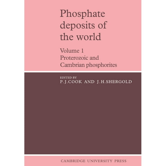 Cambridge Earth Science Phosphate Deposits of the World: Volume 1: Proterozoic and Cambrian Phosphorites, (Paperback)