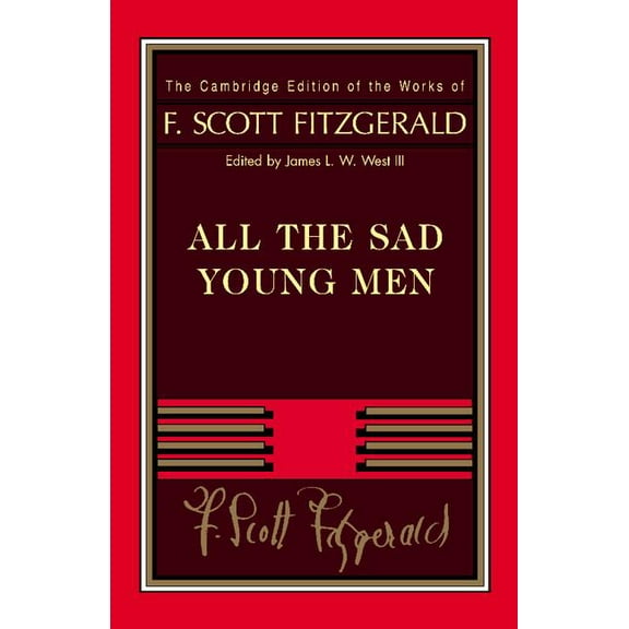 Cambridge Edition of the Works of F. Scott Fitzgerald: Fitzgerald: All the Sad Young Men (Paperback)