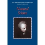 Cambridge Edition of the Works of Immanuel Kant: Kant: Natural Science (Paperback)