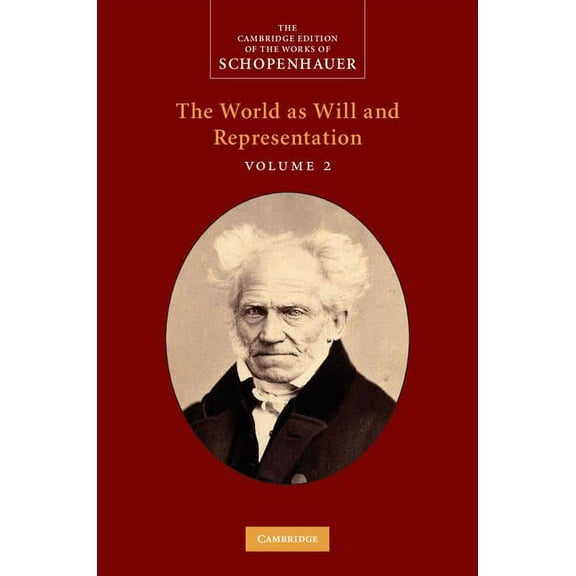 Cambridge Edition of the Works of Schope Schopenhauer: The World as Will and Representation, (Hardcover)