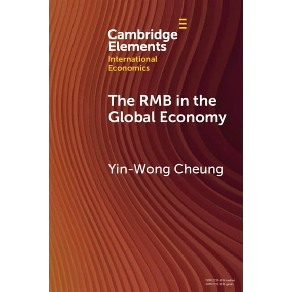 Cambridge Elements in International Econ The RMB in the Global Economy, (Paperback)