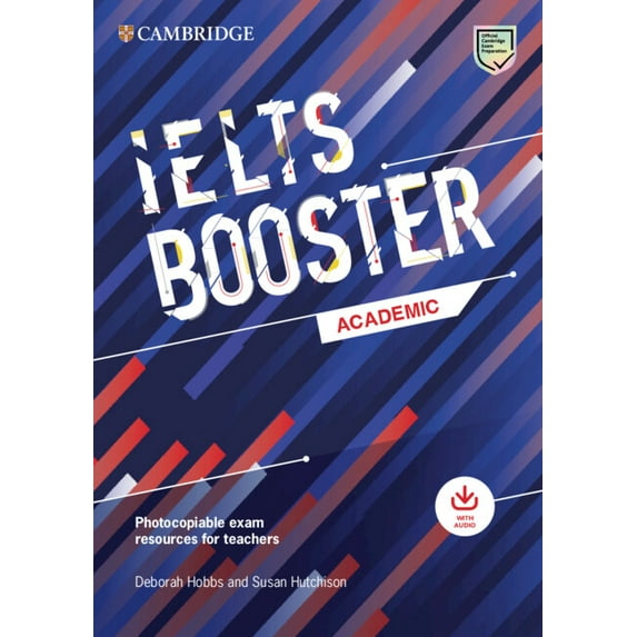 Cambridge English Exam Boosters Cambridge English Exam Boosters Ielts Booster Academic with Photocopiable Exam Resources for Teachers, (Paperback)
