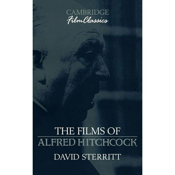 Cambridge Film Classics The Films of Alfred Hitchcock, (Hardcover)