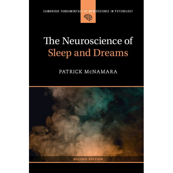 Cambridge Fundamentals of Neuroscience i The Neuroscience of Sleep and Dreams, (Paperback)