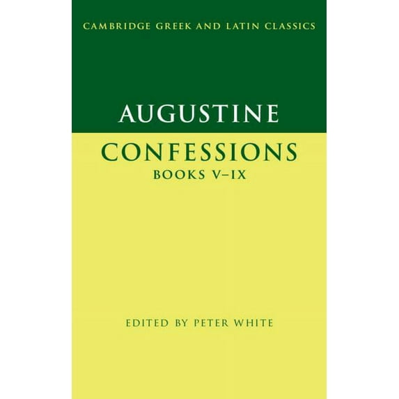 Cambridge Greek and Latin Classics Augustine: Confessions Books V-IX, (Paperback)