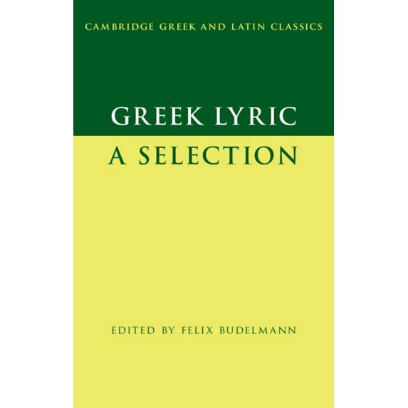 Cambridge Greek and Latin Classics Greek Lyric: A Selection, (Paperback)