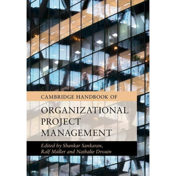 Cambridge Handbook of Organizational Project Management, (Hardcover)