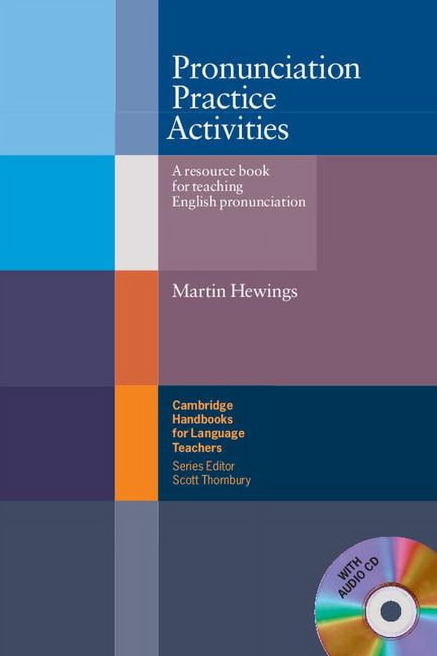 Cambridge Handbooks for Language Teacher Pronunciation Practice Activities with Audio CD: A ...