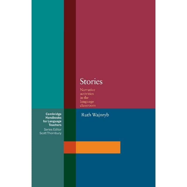 Cambridge Handbooks for Language Teachers: Stories: Narrative Activities for the Language Classroom (Paperback)