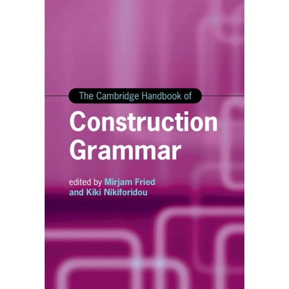 Cambridge Handbooks in Language and Ling The Cambridge Handbook of Construction Grammar, (Hardcover)