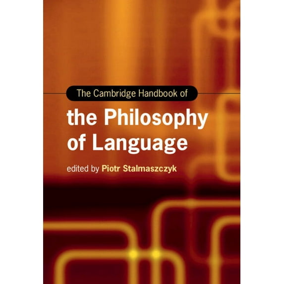 Cambridge Handbooks in Language and Ling The Cambridge Handbook of the Philosophy of Language, (Hardcover)