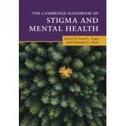 Cambridge Handbooks in Psychology The Cambridge Handbook of Stigma and Mental Health, Hardcover