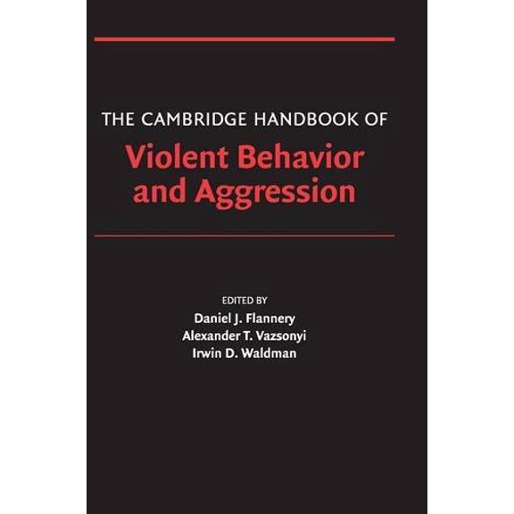 Pre-Owned The Cambridge Handbook of Violent Behavior and Aggression (Cambridge Handbooks in Psychology)