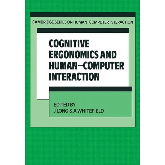 Cambridge Human-Computer Interaction Cognitive Ergonomics and Human-Computer Interaction, Book 1, (Paperback)