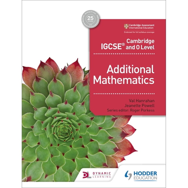Cambridge IGCSE and O Level Additional Mathematics: Hodder Education ...