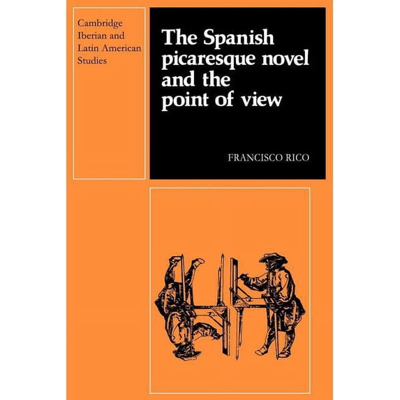 Cambridge Iberian and Latin American Stu The Spanish Picaresque Novel and the Point of View, (Paperback)