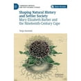thumbnail image 1 of Cambridge Imperial and Post-Colonial Stu Shaping Natural History and Settler Society: Mary Elizabeth Barber and the Nineteenth-Century Cape, (Hardcover), 1 of 1