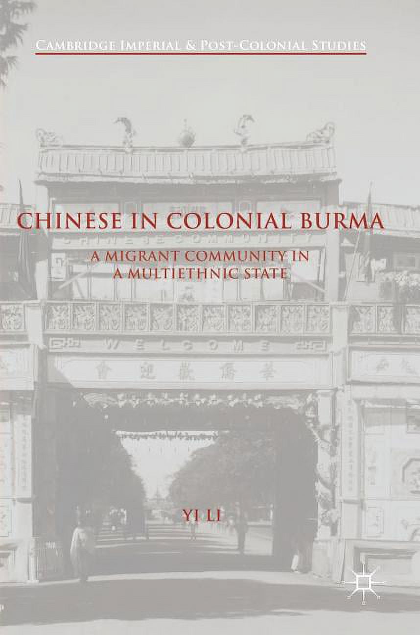 Cambridge Imperial and Post-Colonial Stu Chinese in Colonial Burma: A ...
