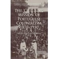 thumbnail image 1 of Cambridge Imperial and Post-Colonial Stu The 'Civilising Mission' of Portuguese Colonialism, 1870-1930, (Hardcover), 1 of 1