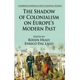 thumbnail image 1 of Cambridge Imperial and Post-Colonial Stu The Shadow of Colonialism on Europe's Modern Past, (Hardcover), 1 of 1