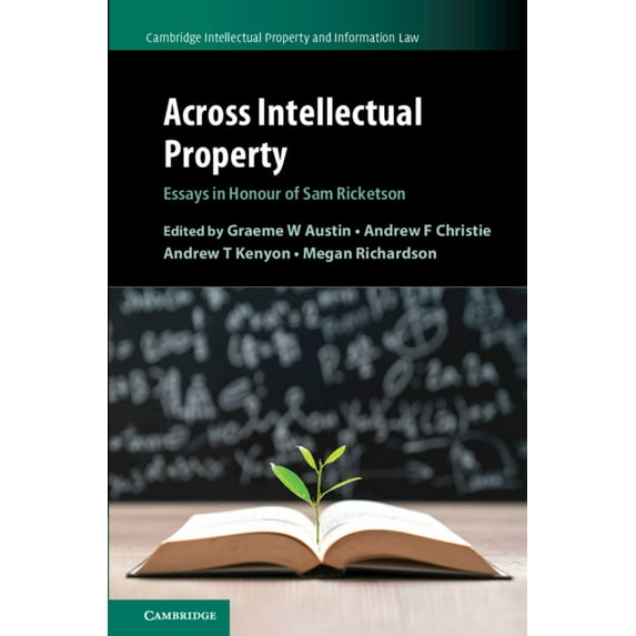 Cambridge Intellectual Property and Info Across Intellectual Property, Book 53, (Hardcover)