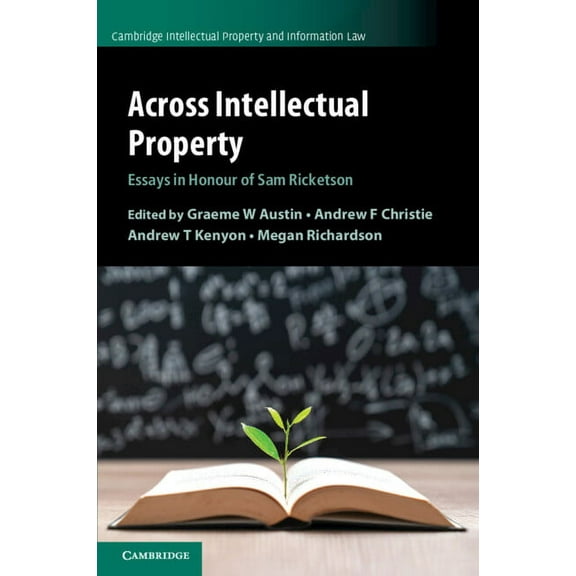 Cambridge Intellectual Property and Info Across Intellectual Property, Book 53, (Paperback)