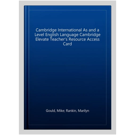 Cambridge International As and a Level English Language Cambridge Elevate Teacher's Resource Access Card