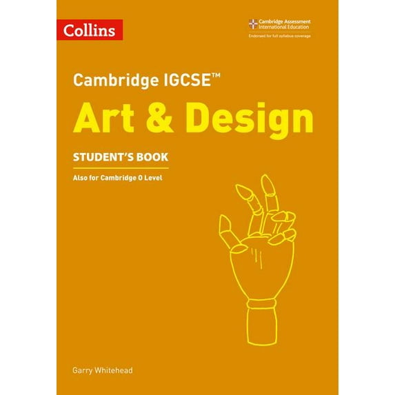 Cambridge International Examinations: Cambridge IGCSE® Art and Design Student Book (Paperback)