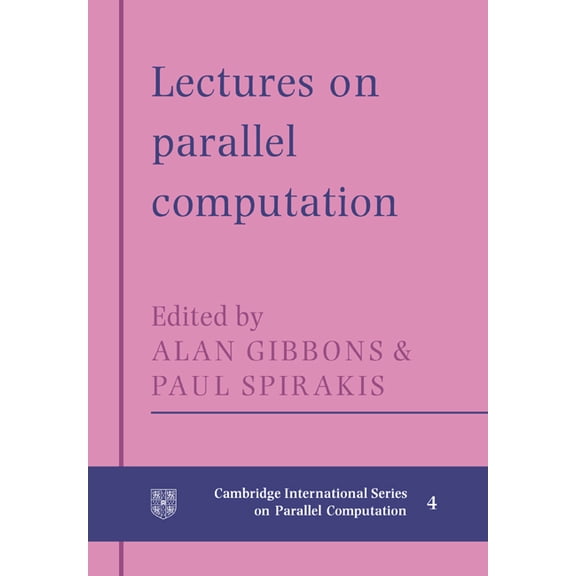 Cambridge International Parallel Computa Lectures in Parallel Computation, Book 4, (Paperback)