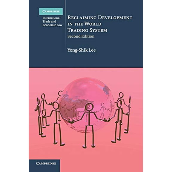 Pre-Owned Reclaiming Development in the World Trading System (Cambridge International Trade and Economic Law, Series Number 26)